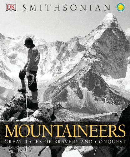 Mountaineers: Great Tales of Bravery and Conquest.