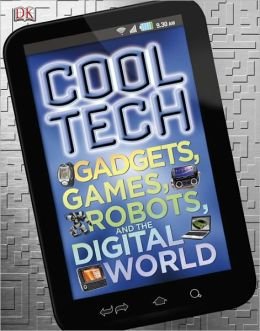 Imagen de archivo de Cool Tech Gadgets, Games, Robots, and the Digital World a la venta por SecondSale