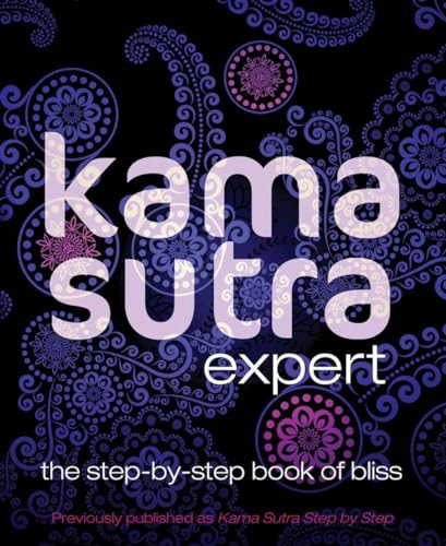 Imagen de archivo de Kama Sutra Expert: The Step-By-Step Book of Bliss a la venta por ThriftBooks-Atlanta