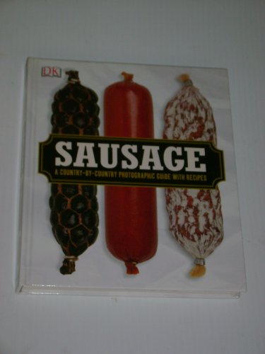 9780756689834: Sausage: A Country-by-country Photographic Guide With Recipes