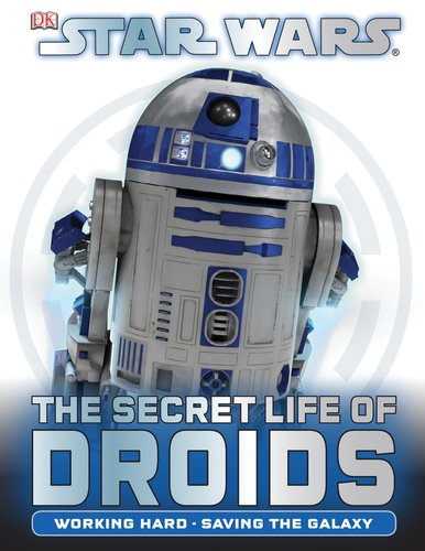 9780756690151: The Secret Life of Droids