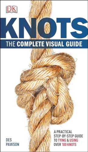Beispielbild fr Knots:The Complete Visual Guide: A Practical Step-by-Step Guide to Tying and Using over 100 Knots zum Verkauf von BooksRun