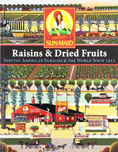 9780756690670: Sun-Maid Raisins & Dried Fruits: Serving American Families & The World Since 1912 by Anna L. Palecek (2011-11-08)