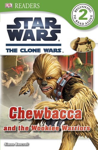 Imagen de archivo de DK Readers L2: Star Wars: The Clone Wars: Chewbacca and the Wookiee Warriors a la venta por Save With Sam