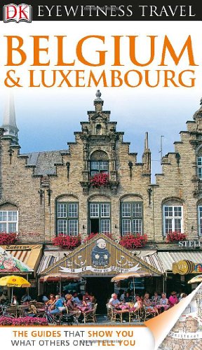 Stock image for DK Eyewitness Travel Belgium and Luxembourg (EYEWITNESS TRAVEL GUIDE) for sale by SecondSale