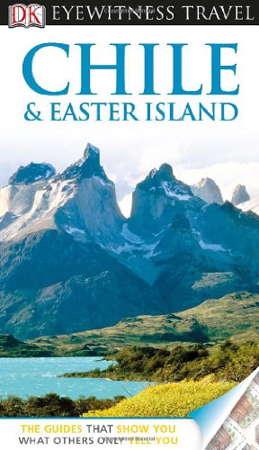Imagen de archivo de Eyewitness Travel Guide - Chile and Easter Island a la venta por Better World Books