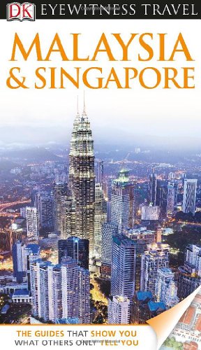 DK Eyewitness Travel Guide Malaysia and Singapore 
