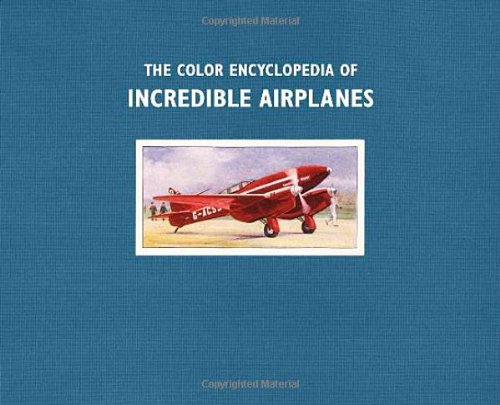 Stock image for The Color Encyclopedia of Incredible Airplanes for sale by SecondSale