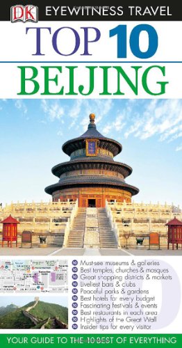 Stock image for Top 10 Eyewitness Travel Guide - Beijing for sale by Better World Books: West