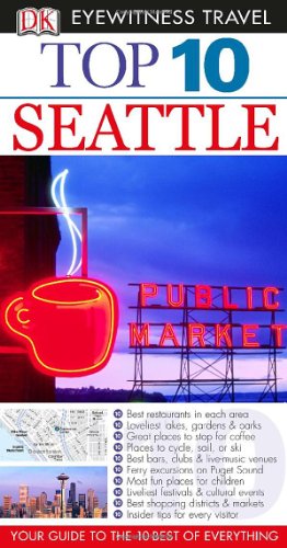 Stock image for Top 10 Seattle (EYEWITNESS TOP 10 TRAVEL GUIDE) for sale by SecondSale
