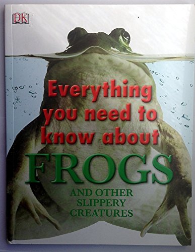 Stock image for Everything You Need to Know About Frogs and Other Slippery Creatures for sale by The Book Garden