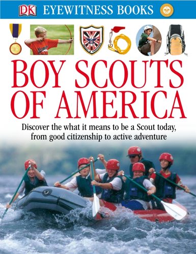 Beispielbild fr DK Eyewitness Books: Boy Scouts of America : Boy Scouts of America zum Verkauf von Better World Books: West