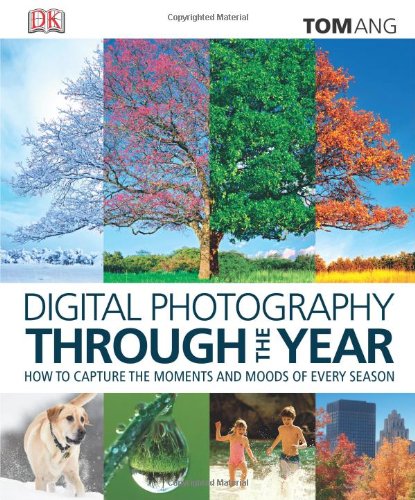 Stock image for Digital Photography Through the Year for sale by Better World Books: West