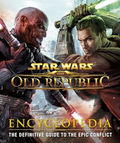 Stock image for Star Wars: The Old Republic: Encyclopedia: The Definitive Guide to the Epic Conflict for sale by Goodwill Books