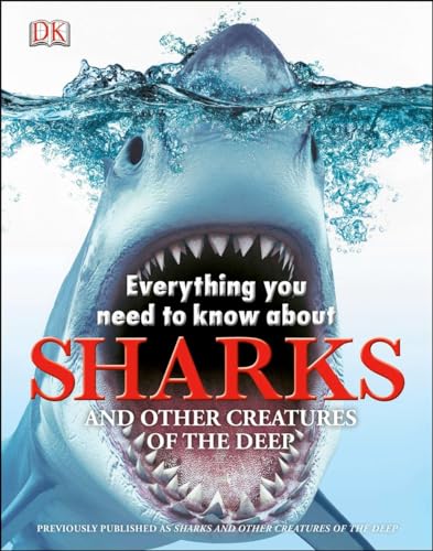 Stock image for Everything You Need to Know about Sharks : And other creatures of the Deep for sale by Better World Books: West
