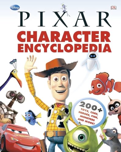 9780756698850: Disney Pixar Character Encyclopedia: 200-Plus Toys, Cars, Heroes, Fish, Monsters, and More