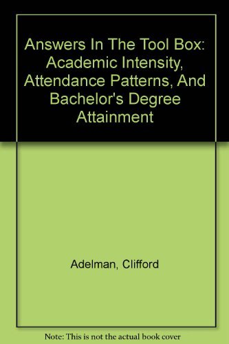 9780756705787: Answers In The Tool Box: Academic Intensity, Attendance Patterns, And Bachelor's Degree Attainment