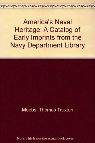 9780756721213: America's Naval Heritage: A Catalog of Early Imprints from the Navy Department Library