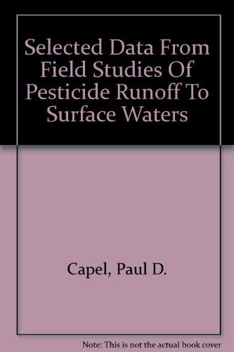 9780756721800: Selected Data From Field Studies Of Pesticide Runoff To Surface Waters