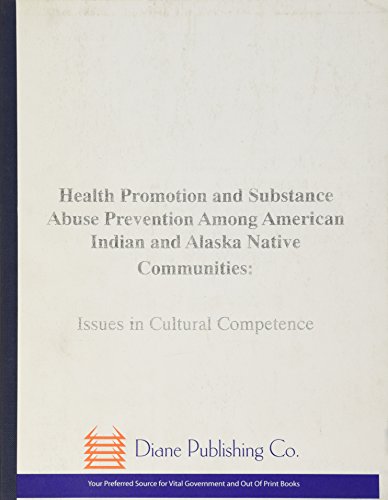9780756725648: Health Promotion and Substance Abuse Prevention Among American Indian and Alaska Native Communities: Issues in Cultural Competence (CSAP Cultural Competence)