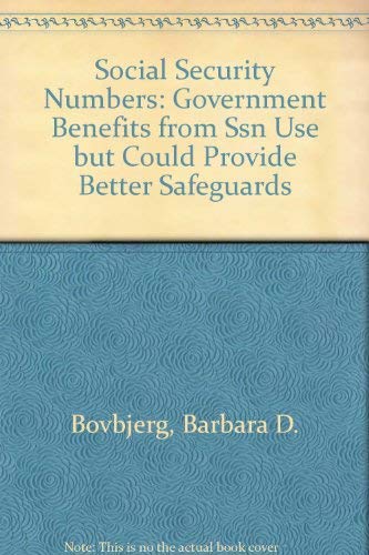 Social Security Numbers: Government Benefits from Ssn Use but Could Provide Better Safeguards (9780756731731) by Bovbjerg, Barbara D.; Brown, Kay; Stewart, Jacquelyn