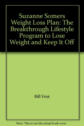 9780756736217: Suzanne Somers Weight Loss Plan: The Breakthrough Lifestyle Program to Lose Weight and Keep It Off