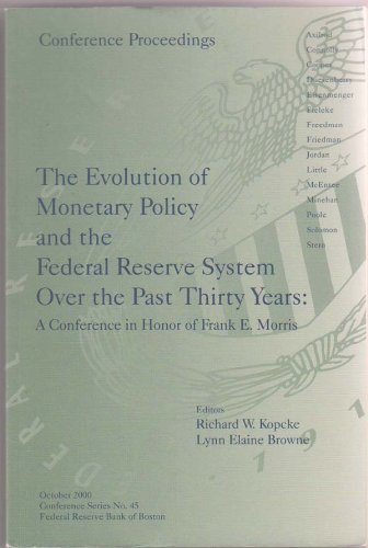 Imagen de archivo de Evolution of Monetary Policy & the Federal Reserve System Over the Past Thirty Years: A Conference in Honor of Frank E. Morris: Conference Proceedings a la venta por Zubal-Books, Since 1961