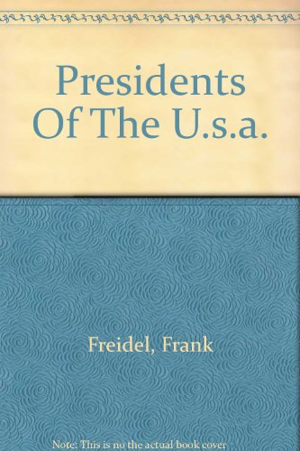 Presidents Of The U.s.a. (9780756742430) by Freidel, Frank; Sidey, Hugh S.