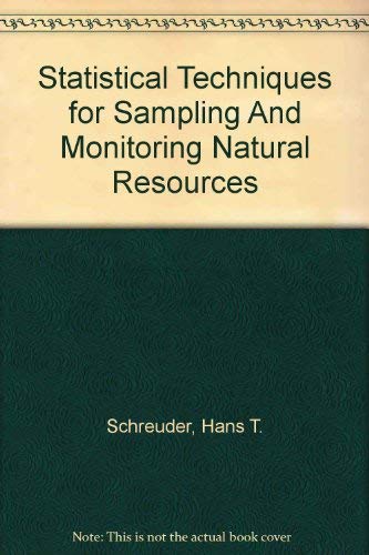 Statistical Techniques for Sampling And Monitoring Natural Resources (9780756745387) by Schreuder, Hans T.; Ernst, Richard; Ramirez-maldonado, Hugh