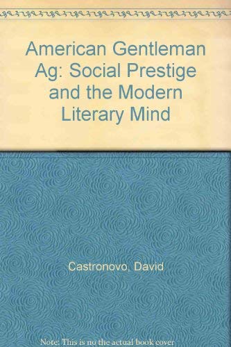 9780756750015: American Gentleman Ag: Social Prestige and the Modern Literary Mind