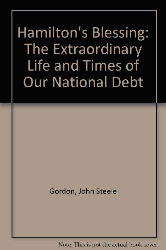 9780756750114: Hamilton's Blessing: The Extraordinary Life and Times of Our National Debt