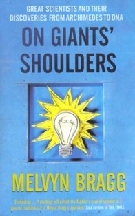 9780756750268: On Giants' Shoulders: Great Scientists and Their Discoveries from Archimedes to DNA