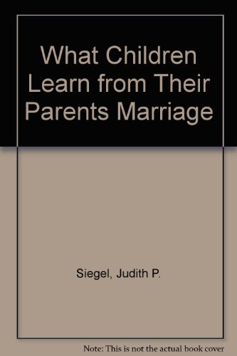 9780756751357: What Children Learn from Their Parents Marriage