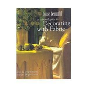 9780756752774: House Beautiful: A Seasonal Guide to Decorating With Fabric