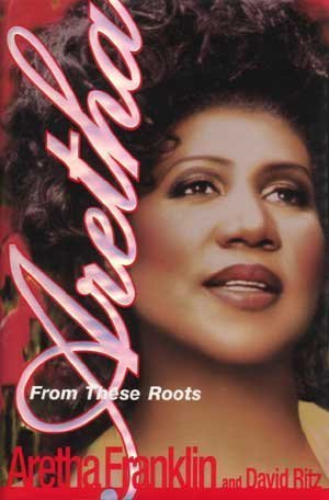 Aretha: From These Roots (9780756753009) by Franklin, Aretha; Ritz, David