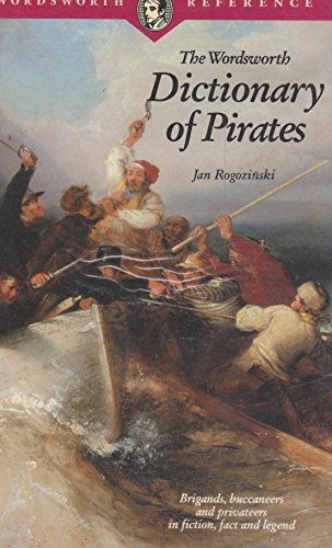 Imagen de archivo de The Wordsworth Dictionary of Pirates (Wordsworth Reference) a la venta por Kennys Bookshop and Art Galleries Ltd.