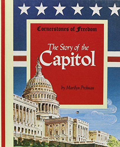 Imagen de archivo de The Story of the Capitol (Cornerstones of Freedom) a la venta por Hawking Books