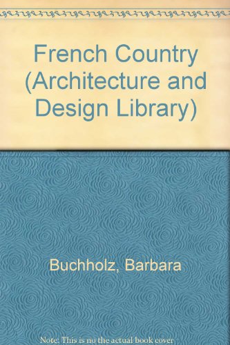 Imagen de archivo de French Country (Architecture and Design Library) a la venta por ThriftBooks-Dallas