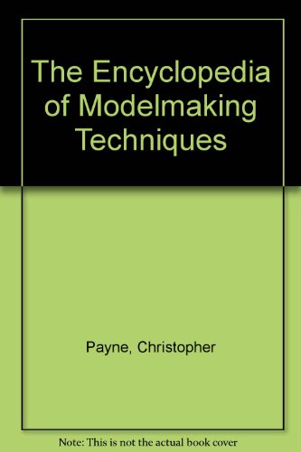 9780756754112: The Encyclopedia of Modelmaking Techniques