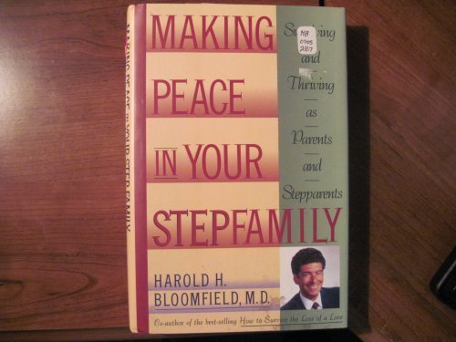 Stock image for Making Peace in Your Stepfamily: Surviving and Thriving As Parents and Stepparents for sale by Books From California