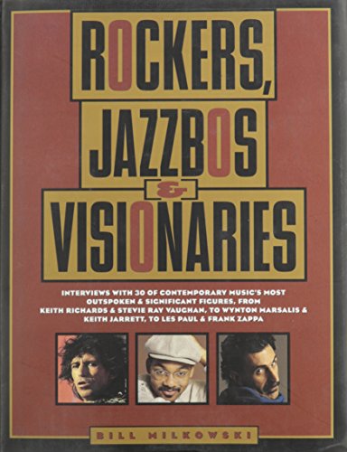 Imagen de archivo de Rockers, Jazzbos and Visionaries: Interviews With 30 of Contemporary Musics Most Outstanding and Significant Figures a la venta por Revaluation Books