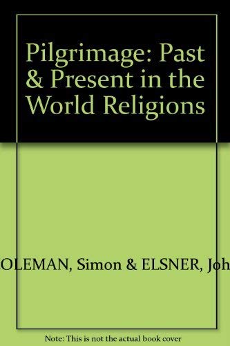 9780756755331: Pilgrimage: Past & Present in the World Religions