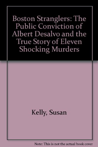 9780756757229: Boston Stranglers: The Public Conviction of Albert Desalvo and the True Story of Eleven Shocking Murders