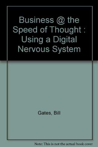 Business @ the Speed of Thought: Using a Digital Nervous System (9780756757519) by Bill Gates