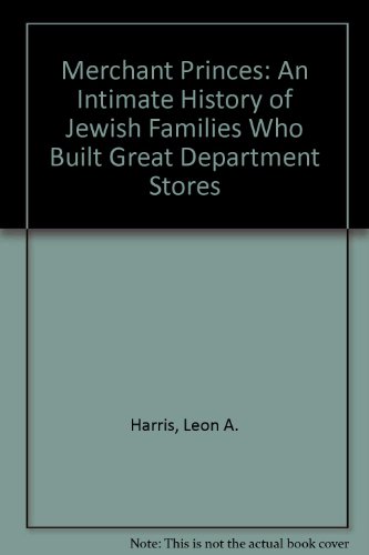 9780756757908: Merchant Princes: An Intimate History of Jewish Families Who Built Great Department Stores