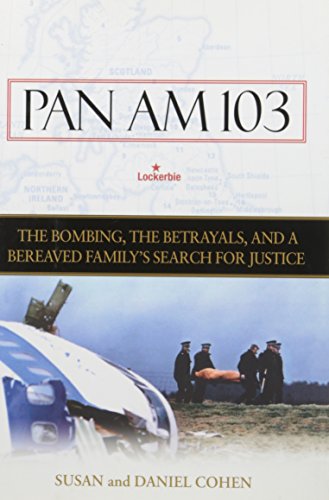 Stock image for Pan Am 103: The Bombing, the Betrayals, and a Bereaved Family's Search for Justice for sale by Discover Books