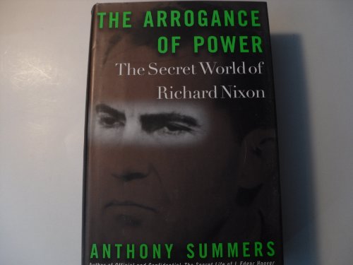 9780756758141: Arrogance of Power: The Secret World of Richard Nixon
