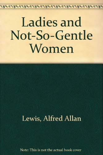 9780756758158: Ladies and Not-So-Gentle Women