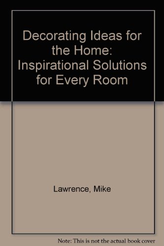 9780756758349: Decorating Ideas for the Home: Inspirational Solutions for Every Room