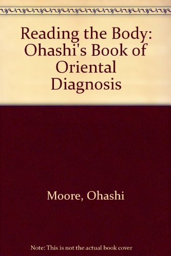 9780756758615: Reading the Body: Ohashi's Book of Oriental Diagnosis